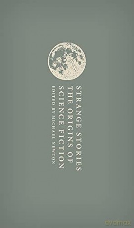 The Origins of Science Fiction: From Mary Shelley to W. E. B. Du Bois (Oxford World's Classics Hardback Collection) - Michael Newton [KSIĄŻKA]