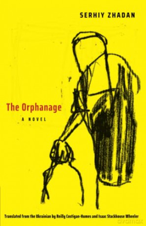 The Orphanage: A Novel (World Republic of Letters (Yale)) - Serhiy Zhadan [KSIĄŻKA]