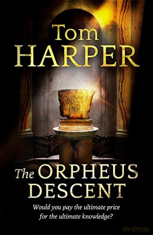 The Orpheus Descent - Tom Harper [KSIĄŻKA]