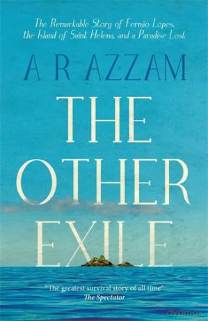 The Other Exile: The Story of Fernao Lopes, St Helena and a Paradise Lost - Abdul Rahman Azzam [KSIĄŻKA]