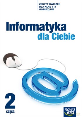 Informatyka Dla Ciebie Cz. 2 Zeszyt Ćwiczeń [KSIĄŻKA]