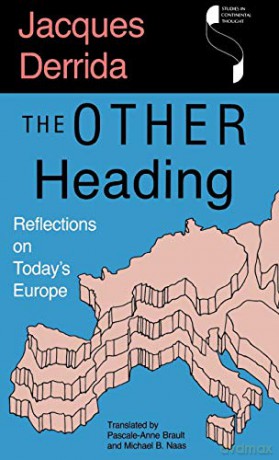 The Other Heading: Reflections on Today's Europe (Studies in Continental Thought) (Studies in Continental Thought (Hardcover)) - Jacques Derrida [KSIĄŻKA]