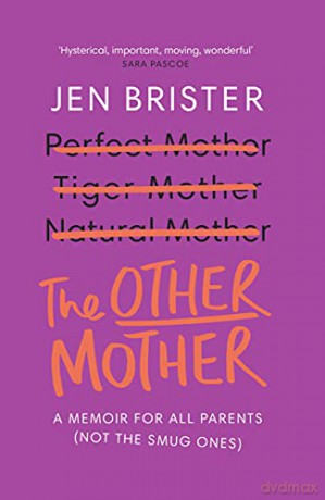 The Other Mother: a memoir for ALL parents (not the smug ones) - Jen Brister [KSIĄŻKA]