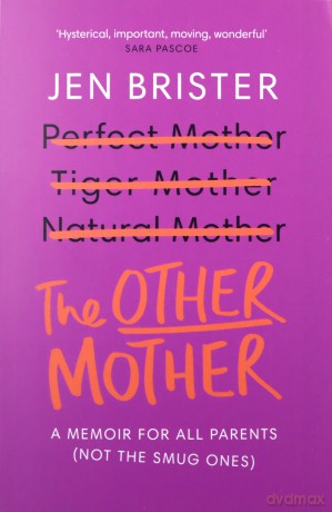 The Other Mother: a memoir for ALL parents (not the smug ones) - Jen Brister [KSIĄŻKA]