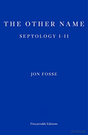 The Other Name: Septology I-II (Septology, 3) - Jon Fosse [KSIĄŻKA]