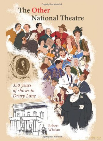 The Other National Theatre: 350 Years of Shows in Drury Lane - Robert Whelan [KSIĄŻKA]