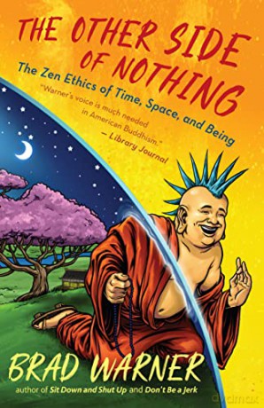 The Other Side of Nothing: The Zen Ethics of Time, Space, and Being - Brad Warner [KSIĄŻKA]