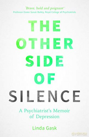 The Other Side of Silence: A Psychiatrist's Memoir of Depression - Linda Gask [KSIĄŻKA]
