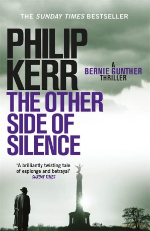 The Other Side of Silence: Bernie Gunther Thriller 11 (Bernie Gunther 11) - Philip Kerr [KSIĄŻKA]