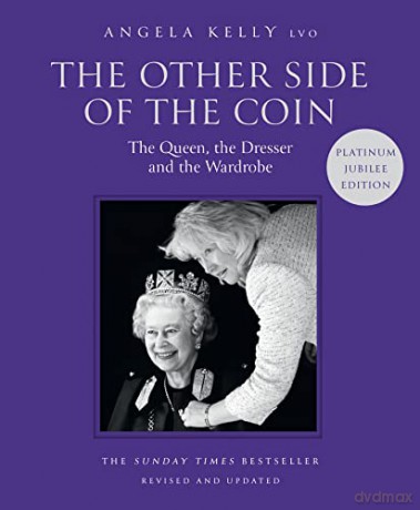 The Other Side of the Coin: The Queen, the Dresser and the Wardrobe - Angela Kelly [KSIĄŻKA]