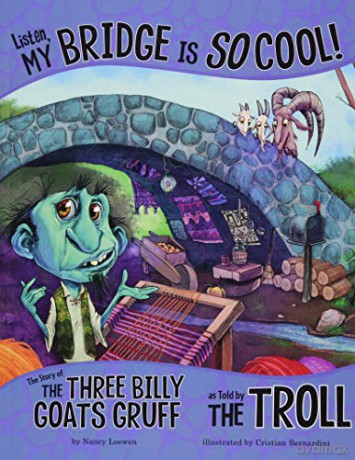 The Other Side of the Story: Listen, My Bridge Is SO Cool!: The Story of the Three Billy Goats Gruff as Told by the Troll - Nancy Loewen [KSIĄŻKA]