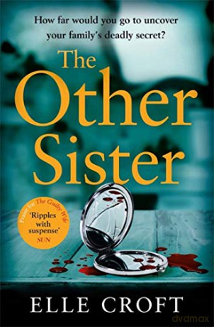 The Other Sister: A gripping, twisty novel of psychological suspense with a killer ending that you won't see coming - Elle Croft [KSIĄŻKA]
