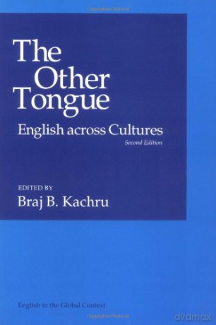 The Other Tongue: English Across Cultures (English in the Global Context) - Braj B. Kachru [KSIĄŻKA]