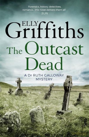 The Outcast Dead: The Dr Ruth Galloway Mysteries 6 - Elly Griffiths [KSIĄŻKA]