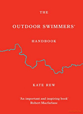 The Outdoor Swimmers' Handbook - Kate Rew [KSIĄŻKA]