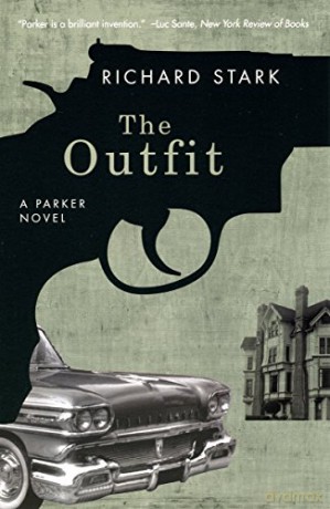 The Outfit: A Parker Novel (Parker Novels) - Richard Stark [KSIĄŻKA]