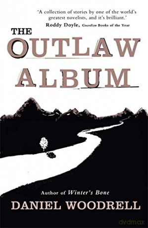 The Outlaw Album - Daniel Woodrell [KSIĄŻKA]