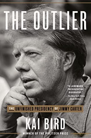 The Outlier: The Unfinished Presidency of Jimmy Carter - Kai Bird [KSIĄŻKA]