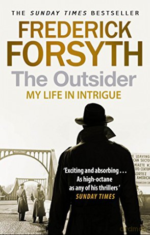 The Outsider: My Life in Intrigue - Frederick Forsyth [KSIĄŻKA]