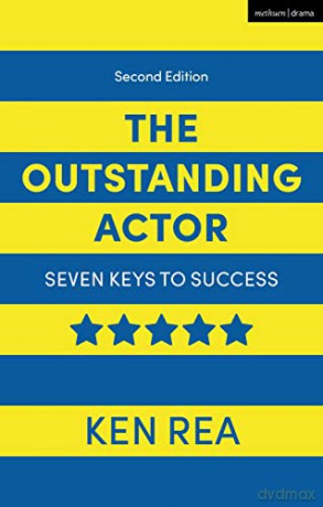 The Outstanding Actor: Seven Keys to Success (Performance Books) - Ken Rea [KSIĄŻKA]