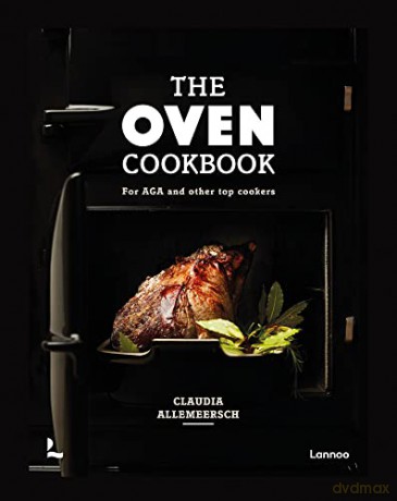 The Oven Cookbook: For AGA and Other Top Cookers - Claudia Allemeersch [KSIĄŻKA]