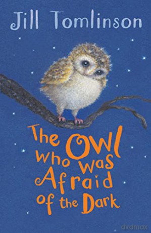 The Owl Who Was Afraid of the Dark: as read by HRH The Duchess of Cambridge on CBeebies Bedtime Stories (Jill Tomlinson's Favourite Animal Tales) - Jill Tomlinson [KSIĄŻKA]