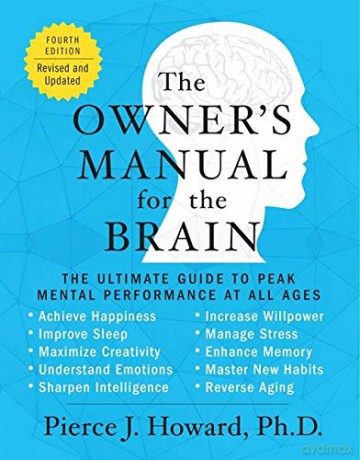 The Owner's Manual for the Brain (4th Edition): The Ultimate Guide to Peak Mental Performance at All Ages - Pierce Howard [KSIĄŻKA]