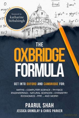 The Oxbridge Formula: Get into Oxford and Cambridge for: Maths, Computer Science, Physics, Engineering, Natural Science, Chemistry, Economics, PPE ...and more! - Chris Parker [KSIĄŻKA]