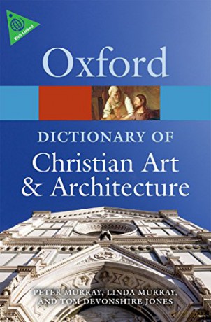 The Oxford Dictionary of Christian Art and Architecture 2/e (Oxford Quick Reference) - Tom Devonshire Jones [KSIĄŻKA]