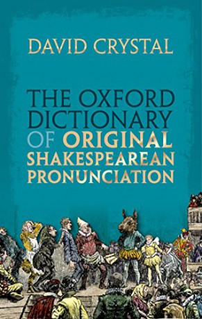 The Oxford Dictionary of Original Shakespearean Pronunciation - David Crystal [KSIĄŻKA]
