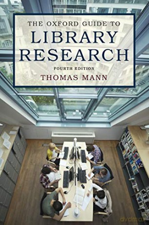 The Oxford Guide to Library Research: How to Find Reliable Information Online and Offline - Thomas Mann [KSIĄŻKA]
