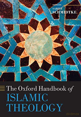 The Oxford Handbook of Islamic Theology (Oxford Handbooks) - Sabine Schmidtke [KSIĄŻKA]
