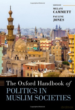 The Oxford Handbook of Politics in Muslim Societies (Oxford Handbooks) - Melani Cammett [KSIĄŻKA]