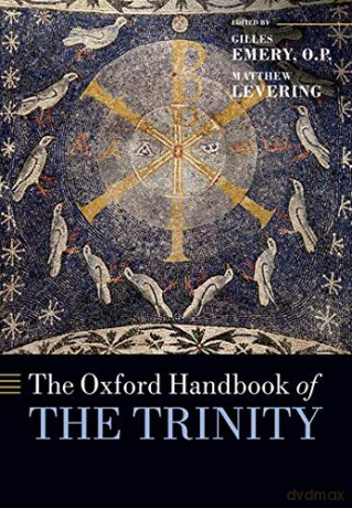 The Oxford Handbook of the Trinity (Oxford Handbooks in Religion and Theology) - Gilles Emery O. P. [KSIĄŻKA]