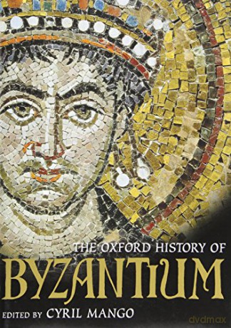 The Oxford History of Byzantium - Cyril Mango [KSIĄŻKA]