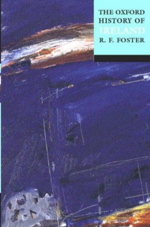 The Oxford History of Ireland: Reissue - R. F. Foster [KSIĄŻKA]