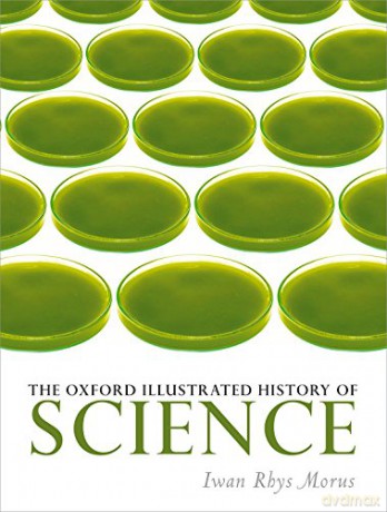 The Oxford Illustrated History of Science - Iwan Rhys Morus [KSIĄŻKA]