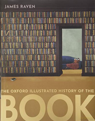 The Oxford Illustrated History of the Book - James Raven [KSIĄŻKA]