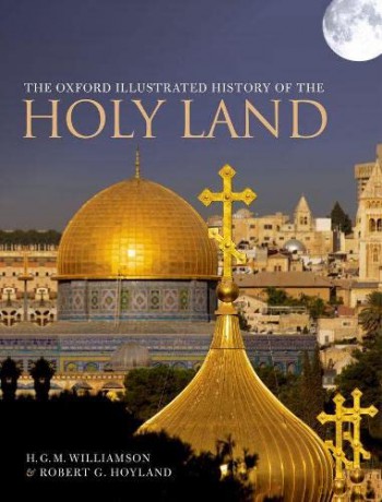 The Oxford Illustrated History of the Holy Land - Robert G. Hoyland [KSIĄŻKA]