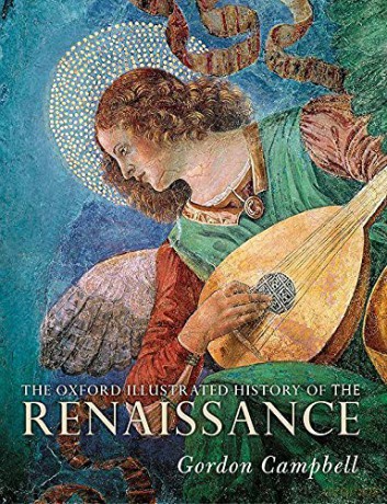 The Oxford Illustrated History of the Renaissance - Gordon Campbell [KSIĄŻKA]