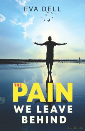 The Pain We Leave Behind - Eva Dell [KSIĄŻKA]