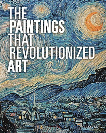 The Paintings That Revolutionized Art - Claudia Stauble [KSIĄŻKA]