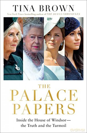The Palace Papers: Inside the House of Windsor--The Truth and the Turmoil [KSIĄŻKA]