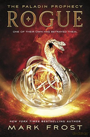 The Paladin Prophecy: Rogue: Book Three - Mark Frost [KSIĄŻKA]
