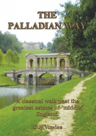 The Palladian Way: A Classical Walk Past the Greatest Estates of "Middle" England (Walkabout) - Guy Vowles [KSIĄŻKA]