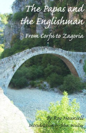 The Papas and the Englishman: From Corfu to Zagoria - Roy Hounsell [KSIĄŻKA]
