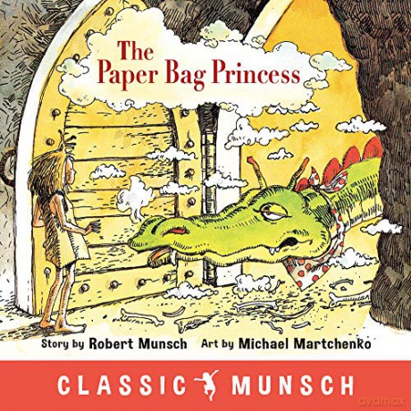 The Paper Bag Princess (Classic Munsch) - Robert Munsch [KSIĄŻKA]