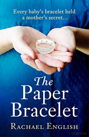 The Paper Bracelet: A gripping novel of heartbreaking secrets in a home for unwed mothers - Rachael English [KSIĄŻKA]
