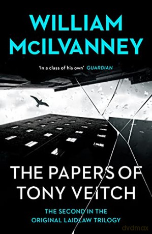 The Papers of Tony Veitch: Laidlaw Trilogy 2 - William McIlvanney [KSIĄŻKA]