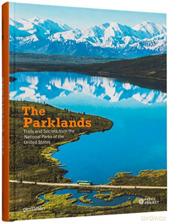 The Parklands: Trails and Secrets from the National Parks of the United States - Parks Project [KSIĄŻKA]